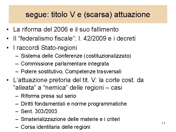 segue: titolo V e (scarsa) attuazione • La riforma del 2006 e il suo