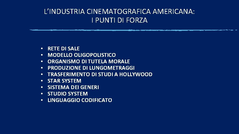 L’INDUSTRIA CINEMATOGRAFICA AMERICANA: I PUNTI DI FORZA • • • RETE DI SALE MODELLO