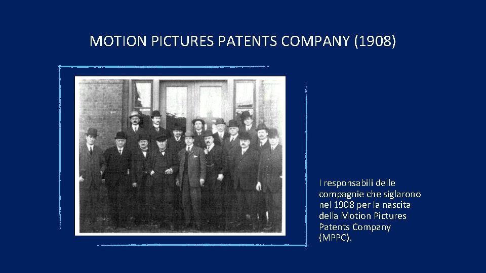 MOTION PICTURES PATENTS COMPANY (1908) I responsabili delle compagnie che siglarono nel 1908 per