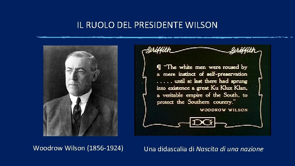 IL RUOLO DEL PRESIDENTE WILSON Woodrow Wilson (1856 -1924) Una didascalia di Nascita di