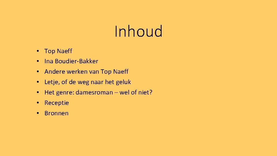 Inhoud • • Top Naeff Ina Boudier-Bakker Andere werken van Top Naeff Letje, of