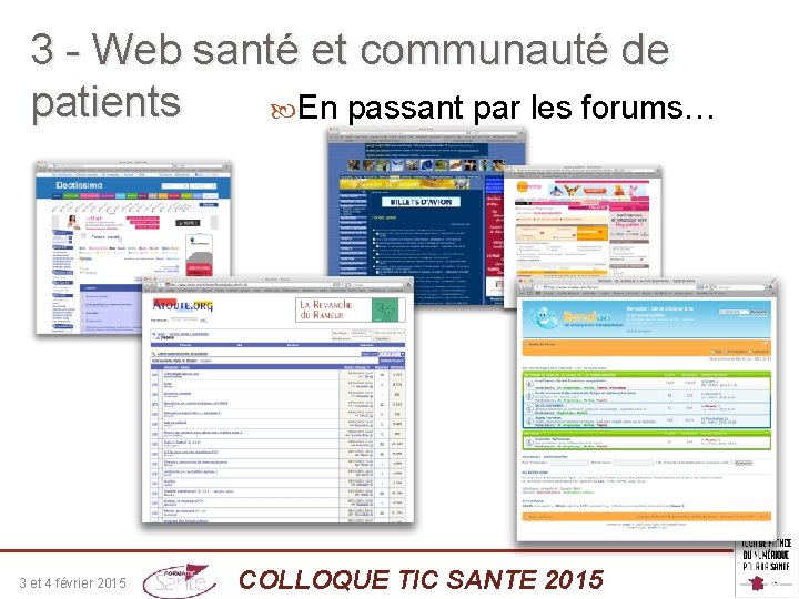 3 - Web santé et communauté de patients En passant par les forums… 3