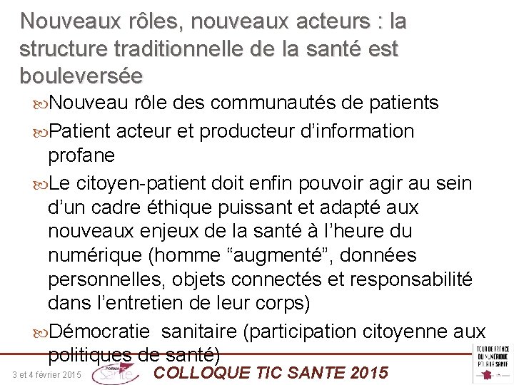 Nouveaux rôles, nouveaux acteurs : la structure traditionnelle de la santé est bouleversée Nouveau