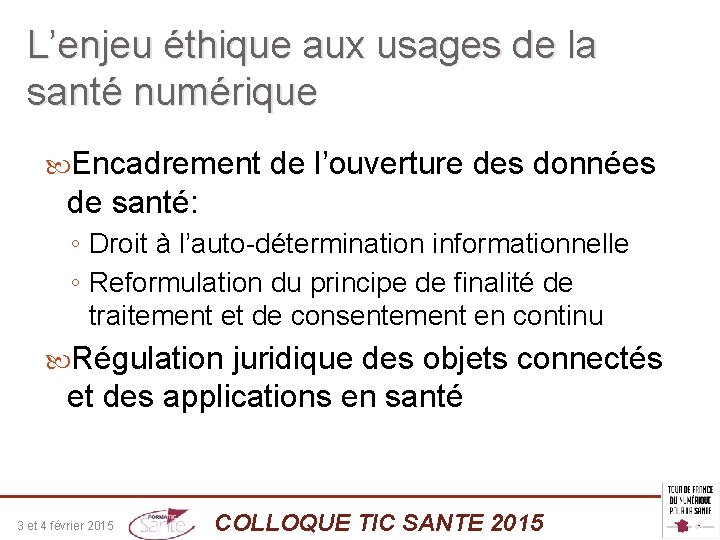 L’enjeu éthique aux usages de la santé numérique Encadrement de l’ouverture des données de