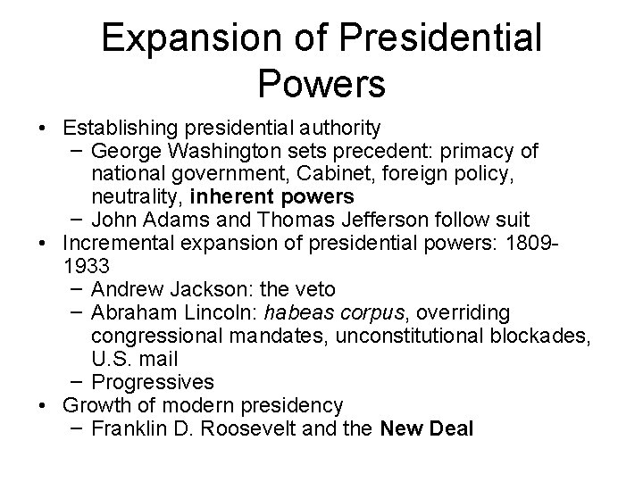 Expansion of Presidential Powers • Establishing presidential authority – George Washington sets precedent: primacy