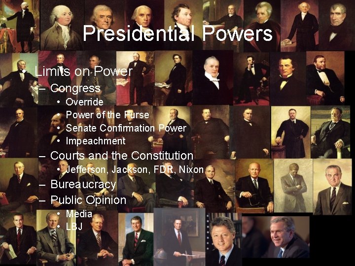 Presidential Powers • Limits on Power – Congress • • Override Power of the
