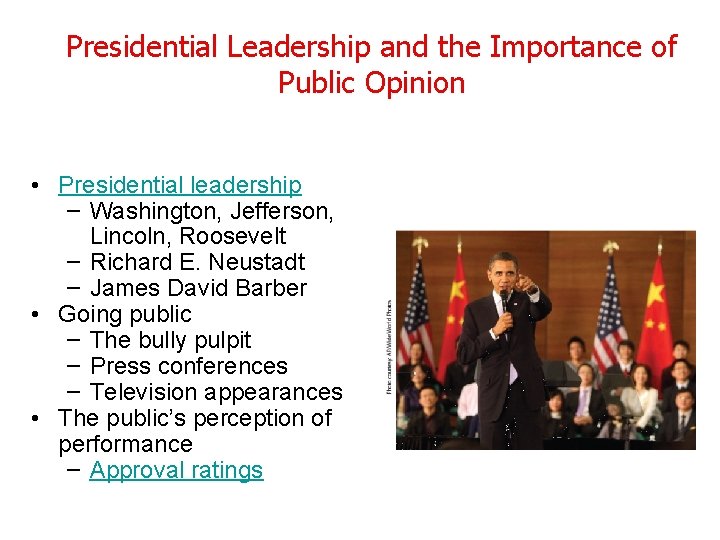 Presidential Leadership and the Importance of Public Opinion • Presidential leadership – Washington, Jefferson,