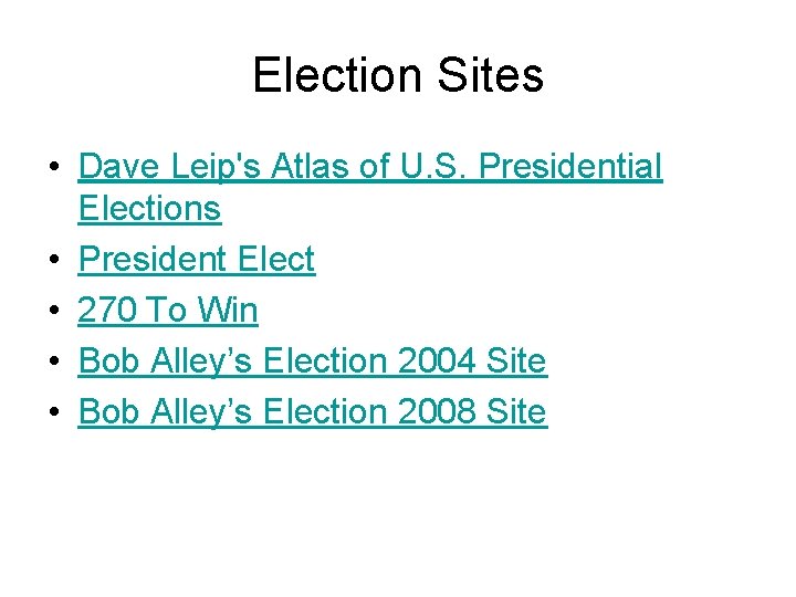 Election Sites • Dave Leip's Atlas of U. S. Presidential Elections • President Elect