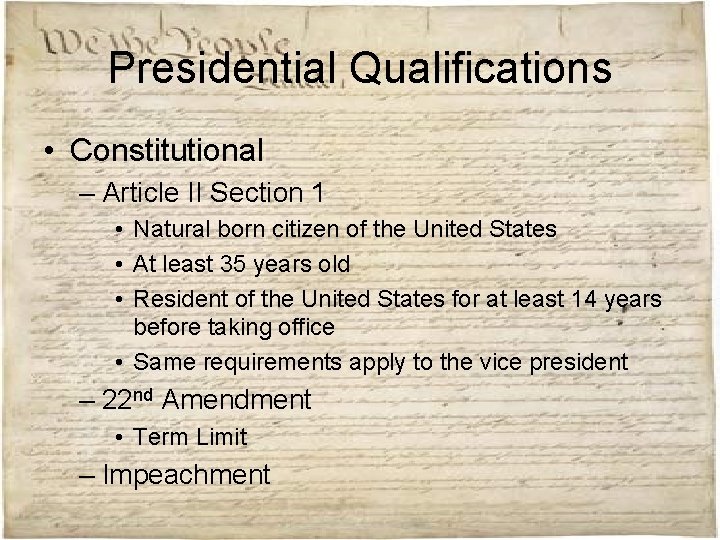 Presidential Qualifications • Constitutional – Article II Section 1 • Natural born citizen of