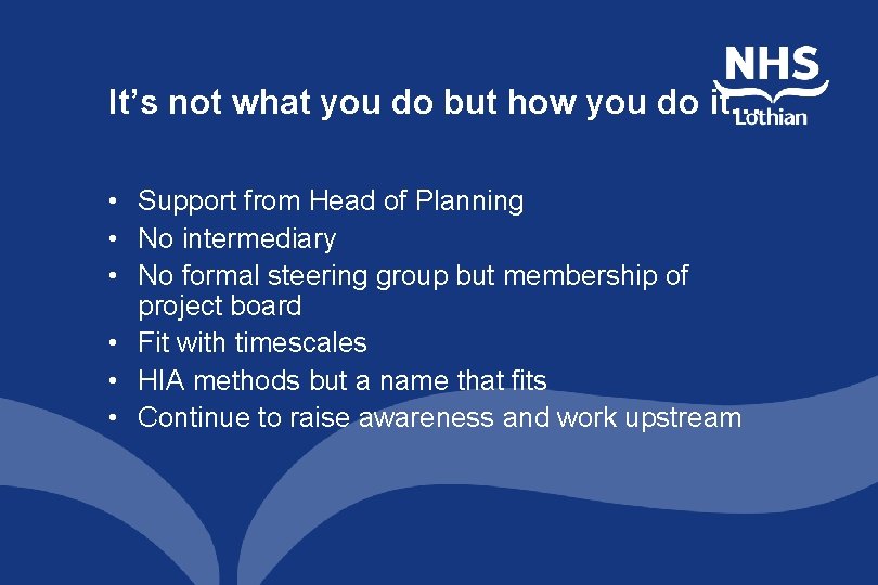 It’s not what you do but how you do it… • Support from Head It’s not what you do but how you do it… • Support from Head