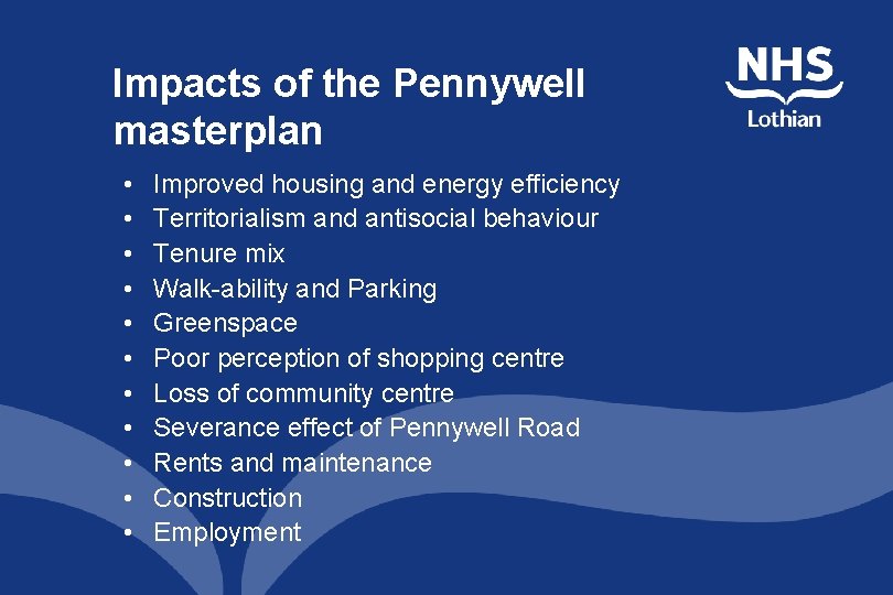 Impacts of the Pennywell masterplan • • • Improved housing and energy efficiency Territorialism Impacts of the Pennywell masterplan • • • Improved housing and energy efficiency Territorialism