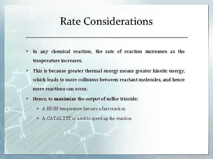 Rate Considerations § In any chemical reaction, the rate of reaction increases as the Rate Considerations § In any chemical reaction, the rate of reaction increases as the