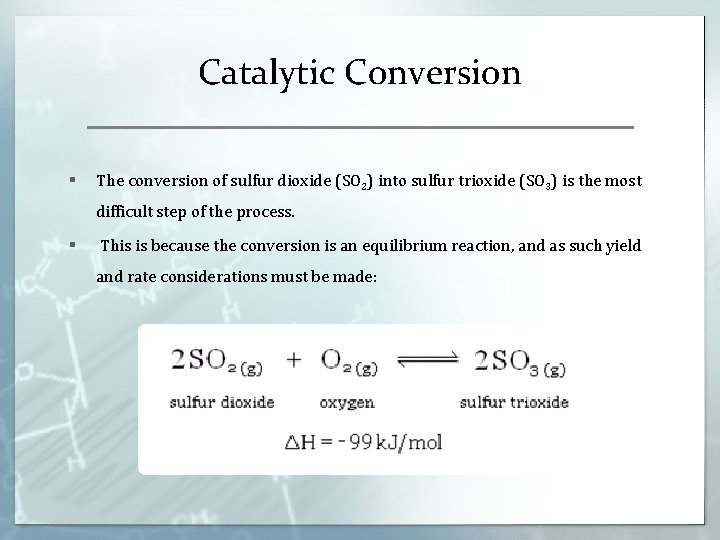 Catalytic Conversion § The conversion of sulfur dioxide (SO 2) into sulfur trioxide (SO Catalytic Conversion § The conversion of sulfur dioxide (SO 2) into sulfur trioxide (SO