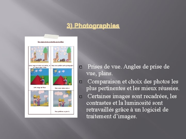 3) Photographies Prises de vue. Angles de prise de vue, plans. Comparaison et choix