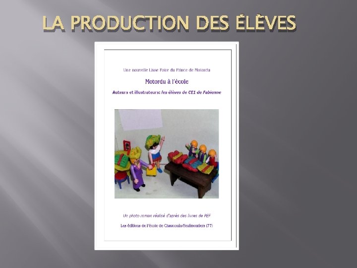 LA PRODUCTION DES ÉLÈVES 