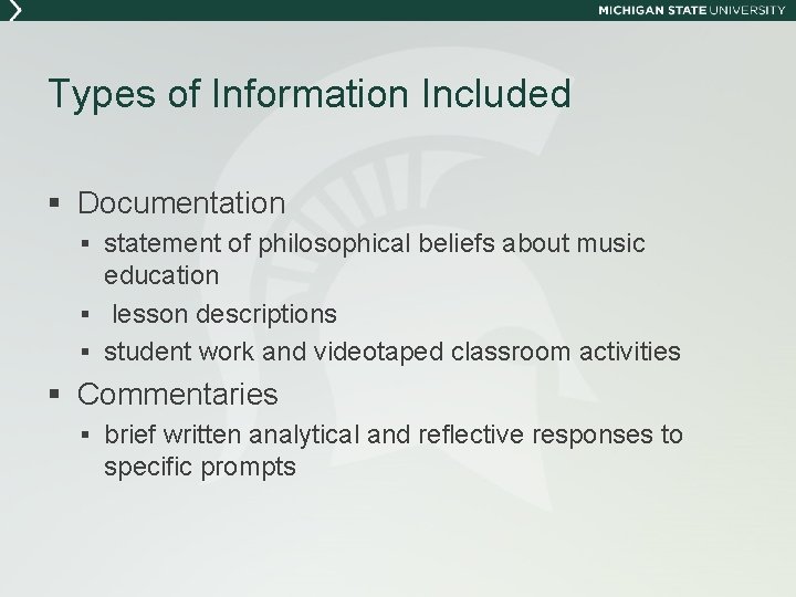 Types of Information Included § Documentation § statement of philosophical beliefs about music education