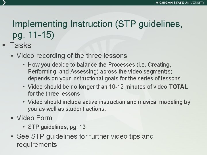 Implementing Instruction (STP guidelines, pg. 11 -15) § Tasks § Video recording of the