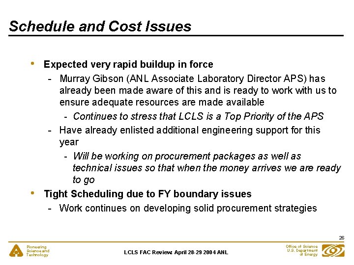 Schedule and Cost Issues • • Expected very rapid buildup in force - Murray