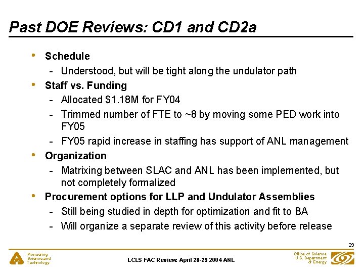 Past DOE Reviews: CD 1 and CD 2 a • • Schedule - Understood,