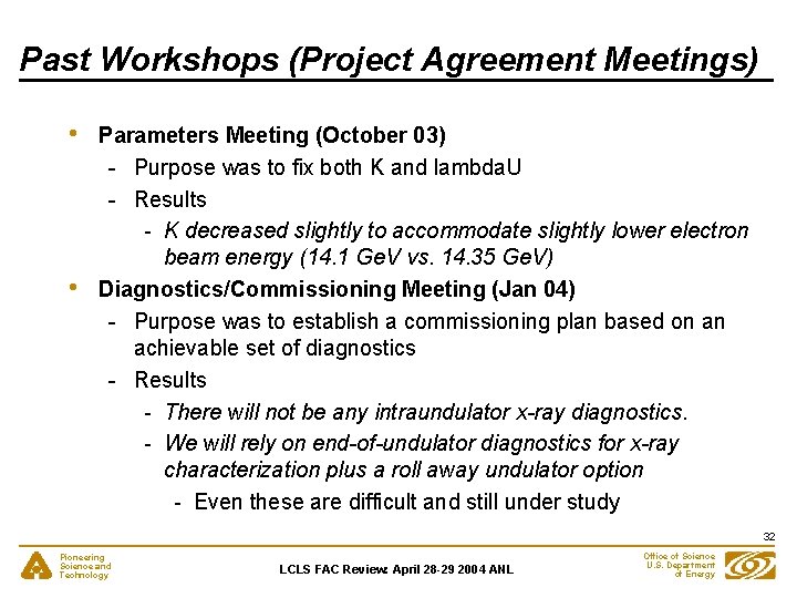 Past Workshops (Project Agreement Meetings) • • Parameters Meeting (October 03) - Purpose was