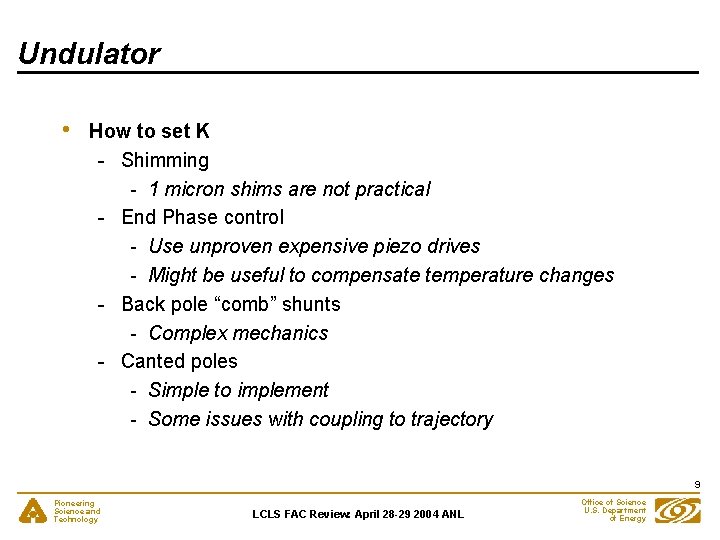 Undulator • How to set K - Shimming - 1 micron shims are not