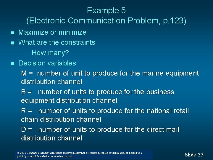 Example 5 (Electronic Communication Problem, p. 123) n n n Maximize or minimize What Example 5 (Electronic Communication Problem, p. 123) n n n Maximize or minimize What