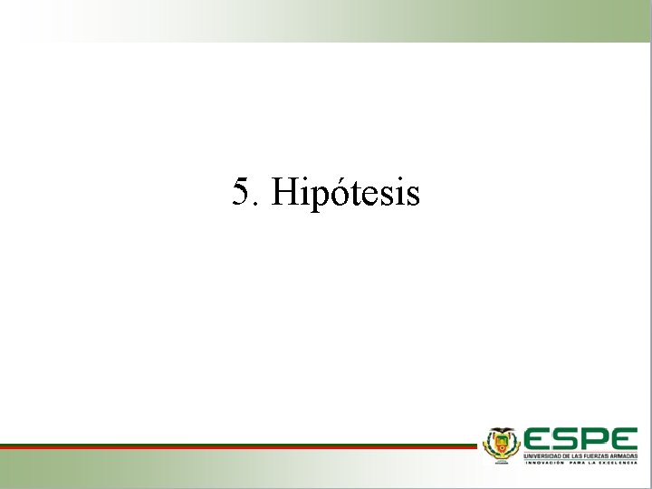 5. Hipótesis 