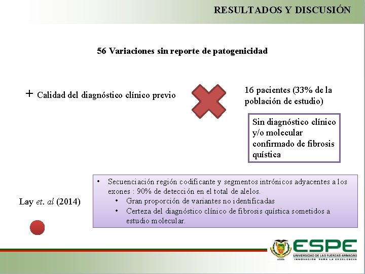 RESULTADOS Y DISCUSIÓN 56 Variaciones sin reporte de patogenicidad + Calidad del diagnóstico clínico