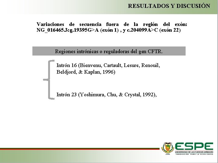 RESULTADOS Y DISCUSIÓN Variaciones de secuencia fuera de la región del exón: NG_016465. 3: