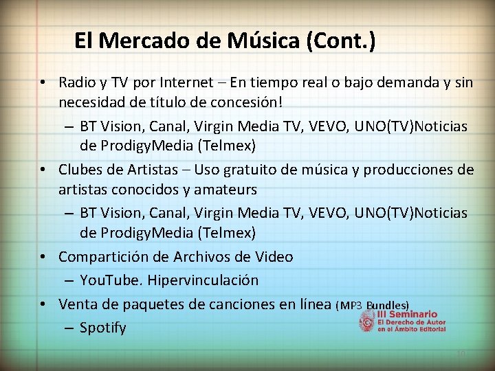 El Mercado de Música (Cont. ) • Radio y TV por Internet – En