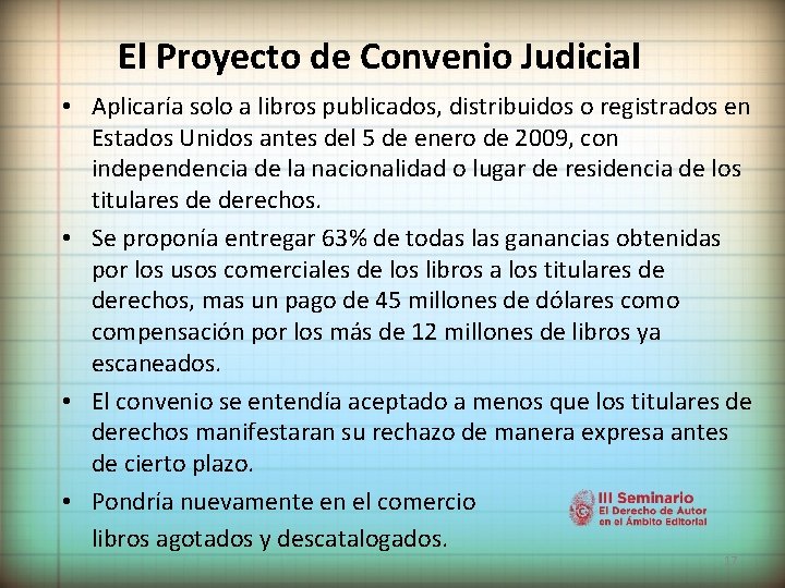 El Proyecto de Convenio Judicial • Aplicaría solo a libros publicados, distribuidos o registrados