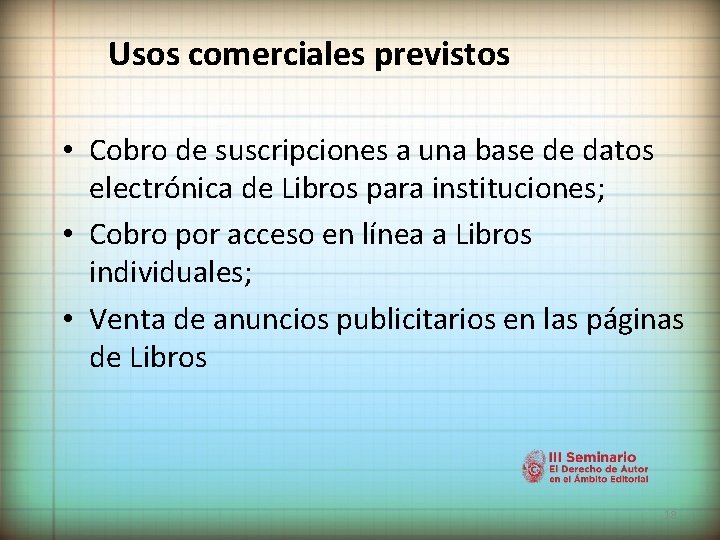 Usos comerciales previstos • Cobro de suscripciones a una base de datos electrónica de