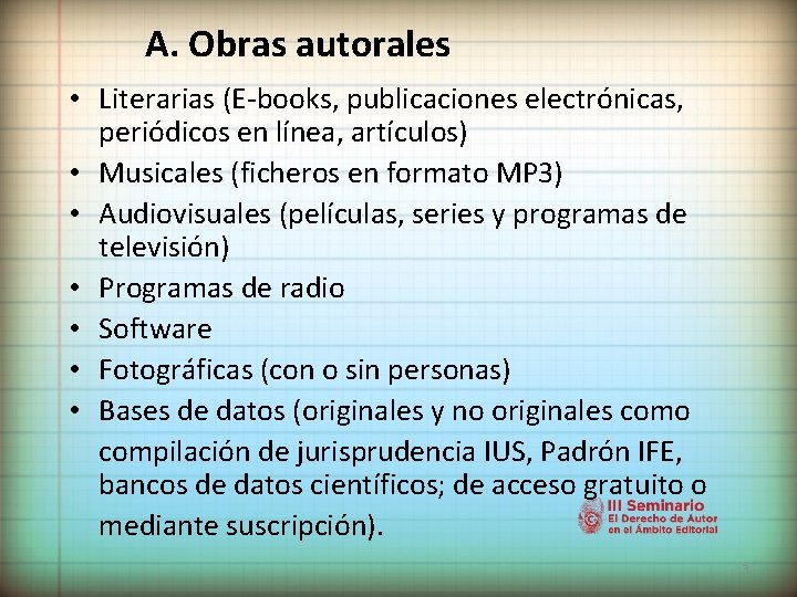 A. Obras autorales • Literarias (E-books, publicaciones electrónicas, periódicos en línea, artículos) • Musicales