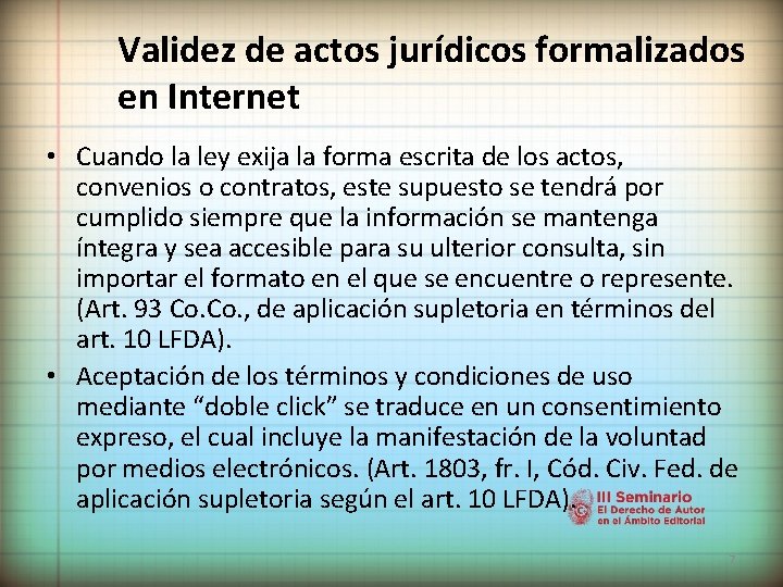 Validez de actos jurídicos formalizados en Internet • Cuando la ley exija la forma