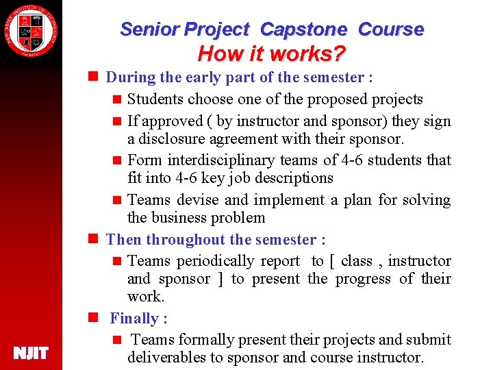 Senior Project Capstone Course How it works? n During the early part of the