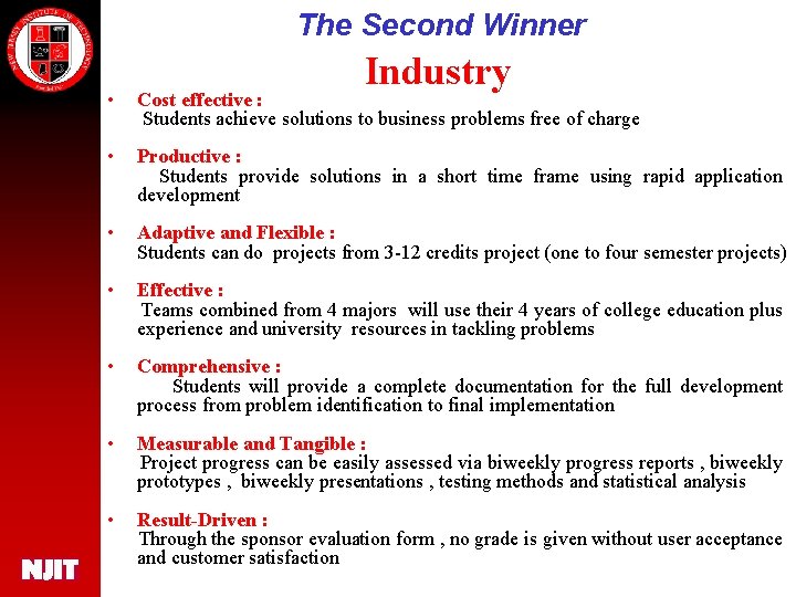 The Second Winner Industry • Cost effective : Students achieve solutions to business problems