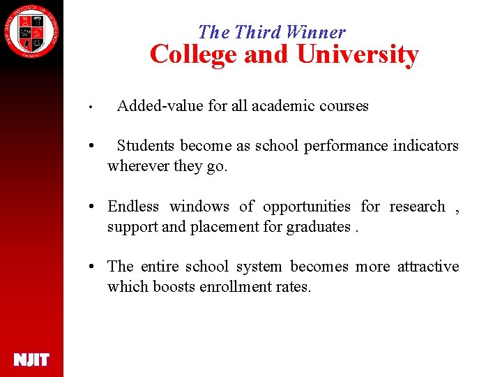 The Third Winner College and University • • Added-value for all academic courses Students