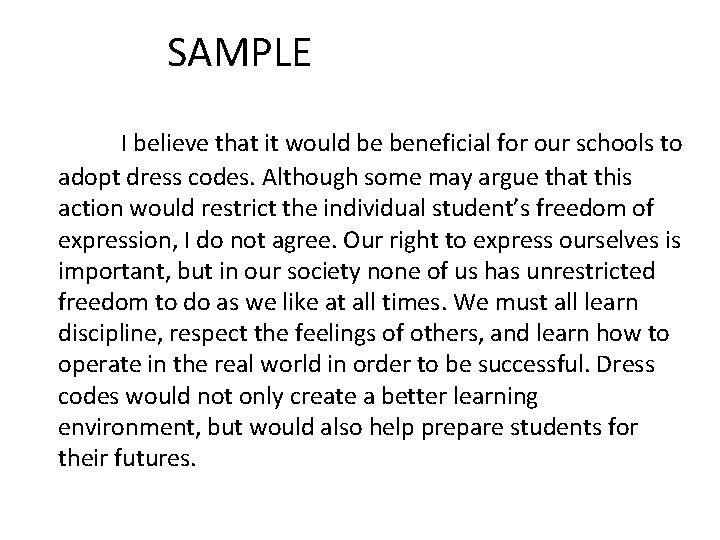 SAMPLE I believe that it would be beneficial for our schools to adopt dress