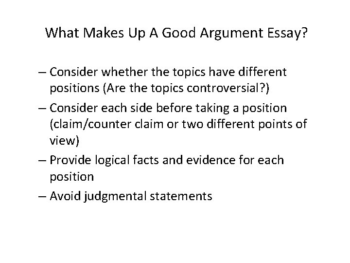 What Makes Up A Good Argument Essay? – Consider whether the topics have different