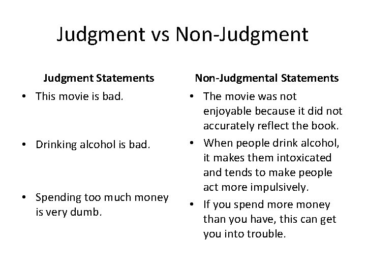 Judgment vs Non-Judgment Statements • This movie is bad. • Drinking alcohol is bad.