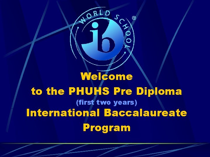 Welcome to the PHUHS Pre Diploma (first two years) International Baccalaureate Program 