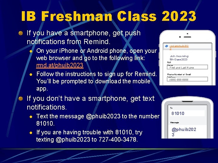 IB Freshman Class 2023 If you have a smartphone, get push notifications from Remind.