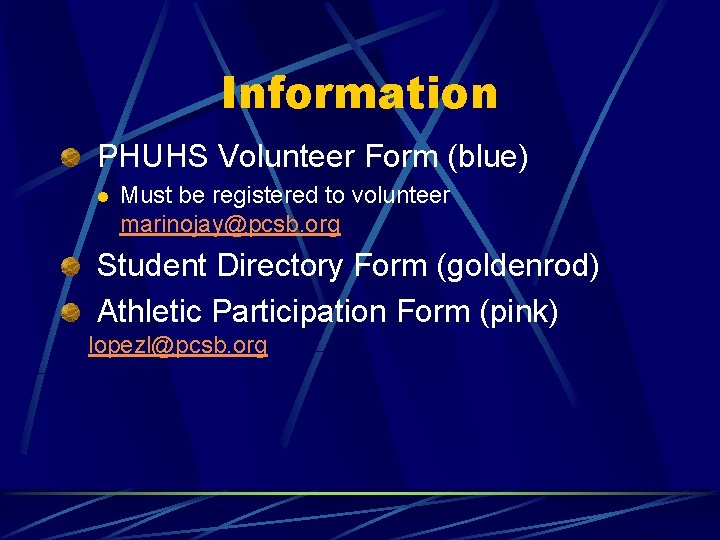 Information PHUHS Volunteer Form (blue) l Must be registered to volunteer marinojay@pcsb. org Student