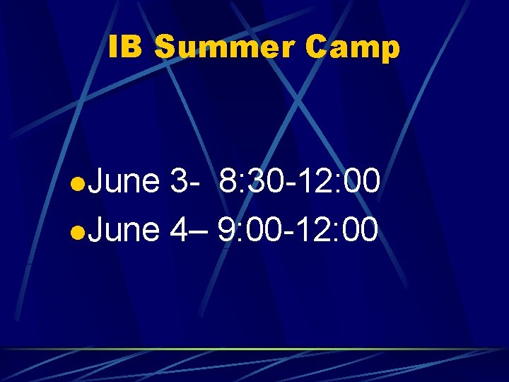 IB Summer Camp l. June 3 - 8: 30 -12: 00 l. June 4–