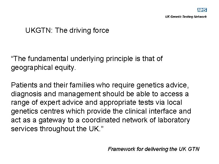 UKGTN: The driving force “The fundamental underlying principle is that of geographical equity. Patients