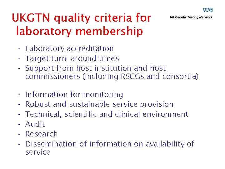 UKGTN quality criteria for laboratory membership • Laboratory accreditation • Target turn-around times •