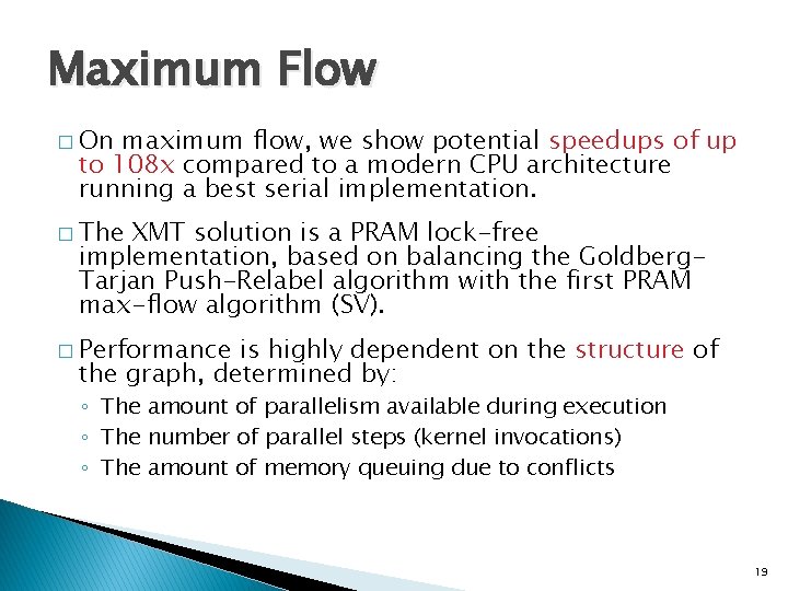 Maximum Flow � On maximum flow, we show potential speedups of up to 108