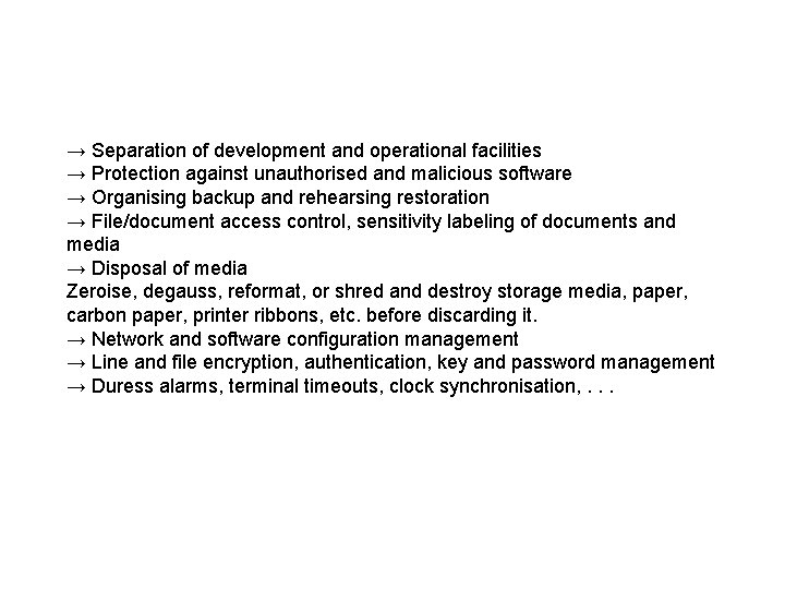 → Separation of development and operational facilities → Protection against unauthorised and malicious software