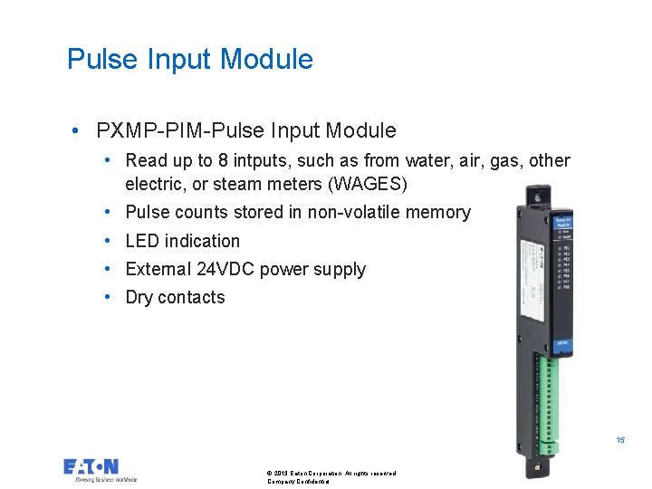 Pulse Input Module • PXMP-PIM-Pulse Input Module • Read up to 8 intputs, such Pulse Input Module • PXMP-PIM-Pulse Input Module • Read up to 8 intputs, such