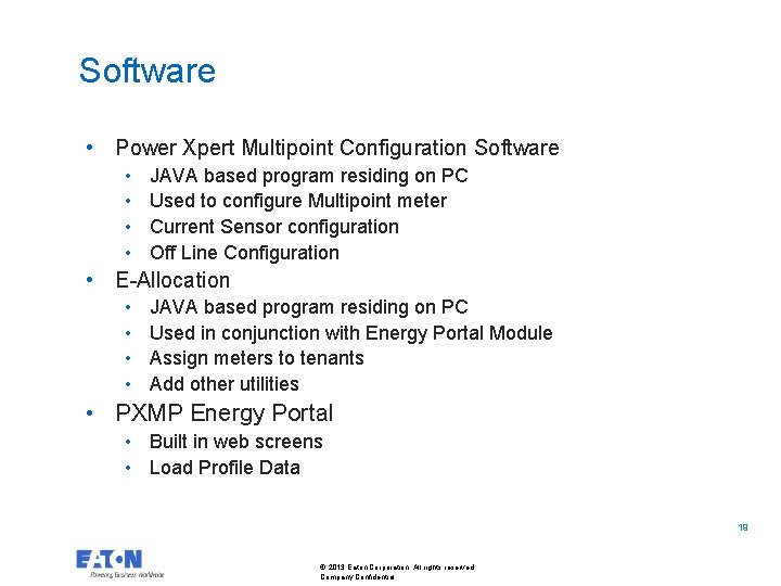 Software • Power Xpert Multipoint Configuration Software • • JAVA based program residing on